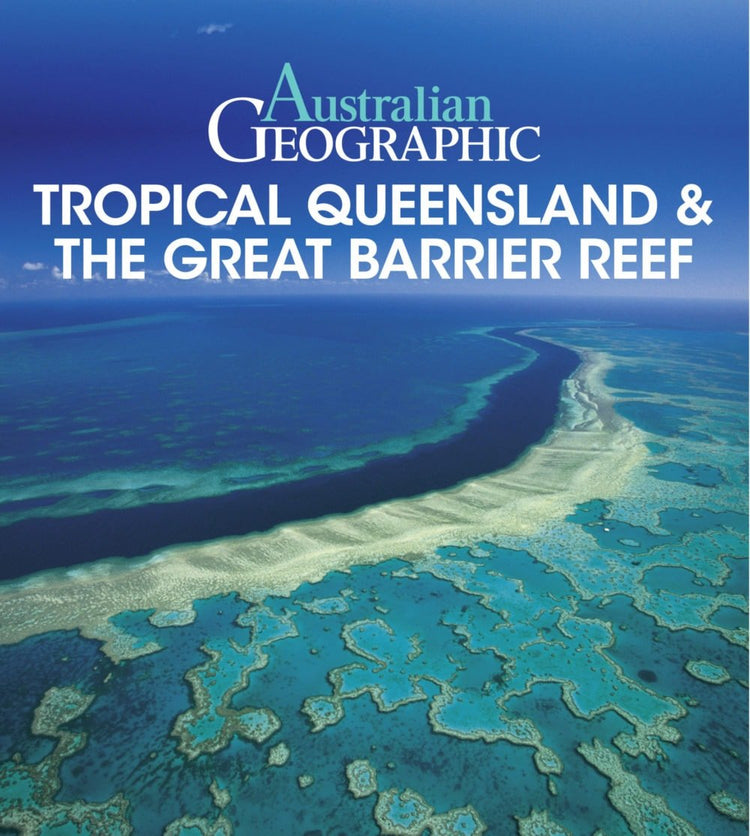 Australian Geographic Travel Guide : Tropical Nth QLD & Great Barrier Reef | Australian Geographic | A247 Gear